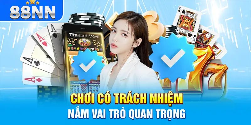 Chơi có trách nhiệm có ý nghĩa như thế nào?