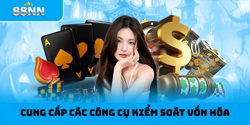 Cung cấp các công cụ kiểm soát vốn hóa