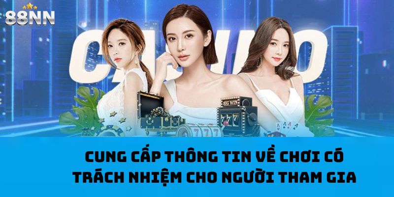 Cung cấp thông tin về chơi có trách nhiệm cho người tham gia