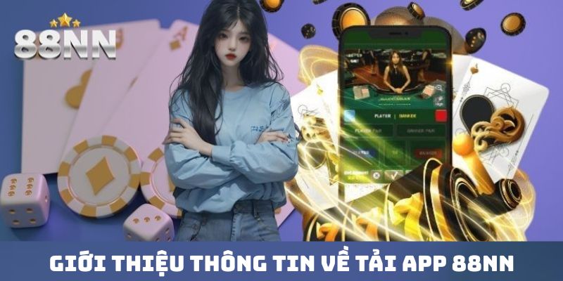 Giới thiệu thông tin về tải app 88nn